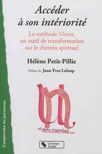 Accéder à son intériorité. Vittoz, Méditations, Spiritualités
