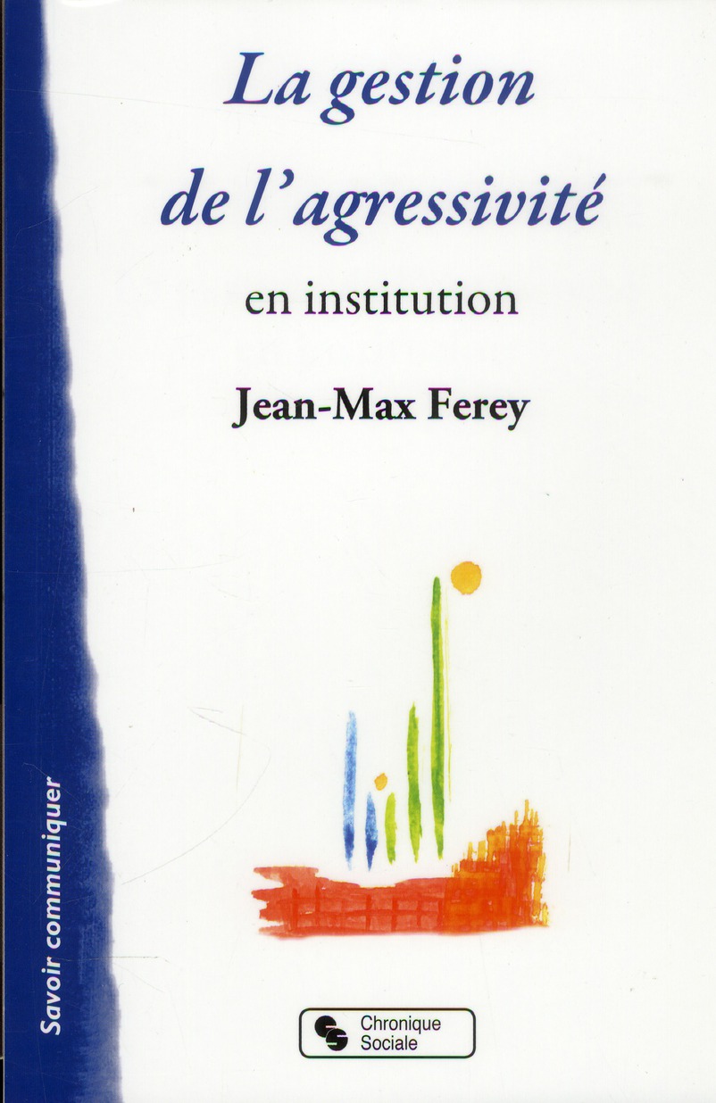 La gestion de l'agressivité en institution
