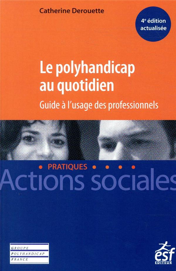 Le polyhandicap au quotidien. 4e édition