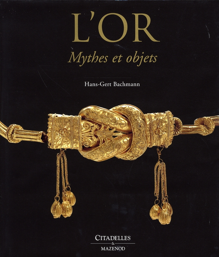 L'Or. Mythes et objets