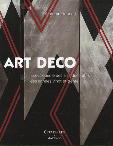 L'Art déco. Encyclopédie des arts décoratifs des années vingt et trente