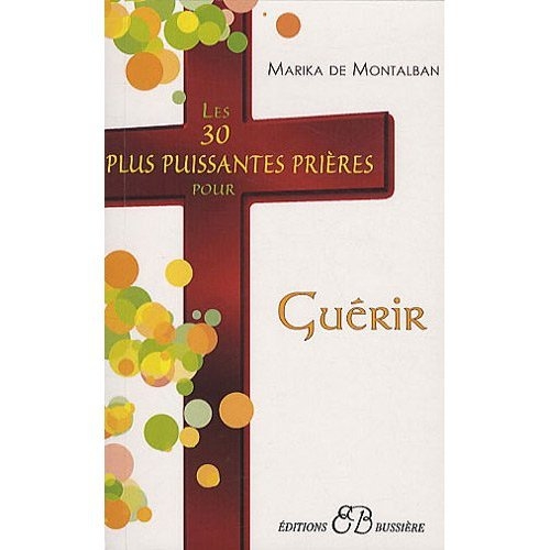 Les 30 plus puissantes prières pour guérir
