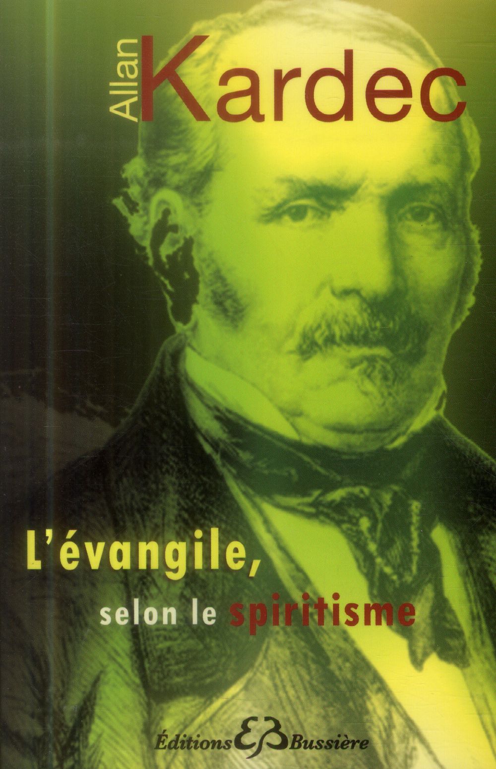 L'évangile selon le spiritisme. Contenant l'explication des maximes morales du Christ, leur concorda