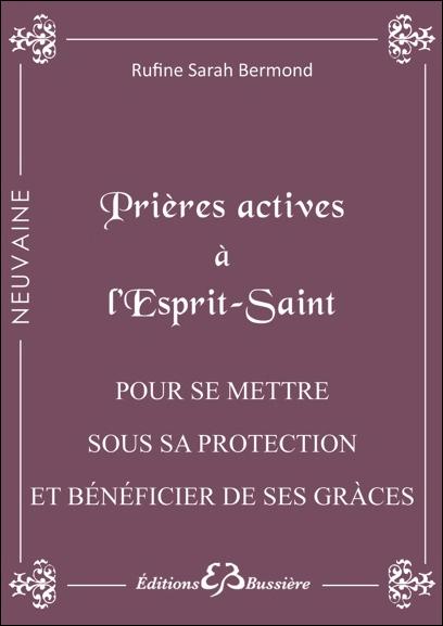 Prières actives à l'Esprit Saint. Pour se mettre sous son immense Protection et Bénéficier des grâce