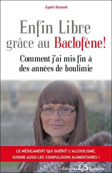 Enfin libre grâce au baclofène ! Comment j'ai mis fin à des années de boulimie