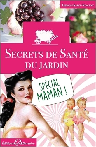 Secrets de santé du jardin - Spécial maman !