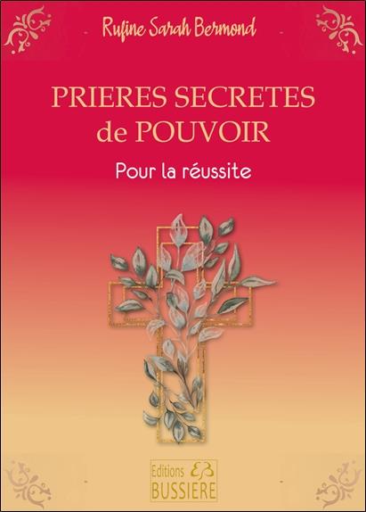 Prières secrètes de pouvoir. Pour la réussite