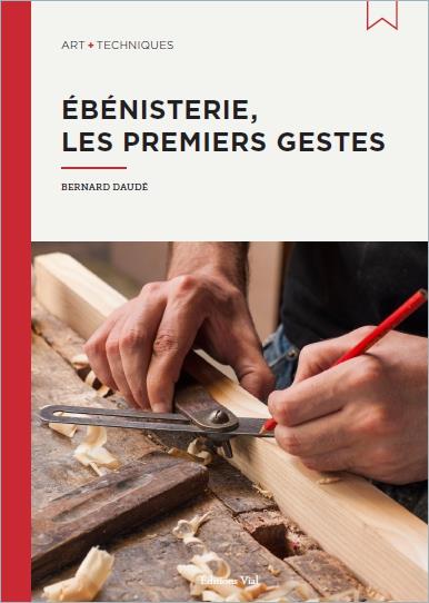Ebénisterie. Les premiers gestes
