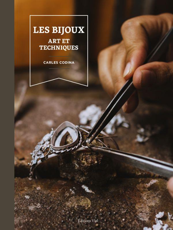 Les bijoux. Art et techniques