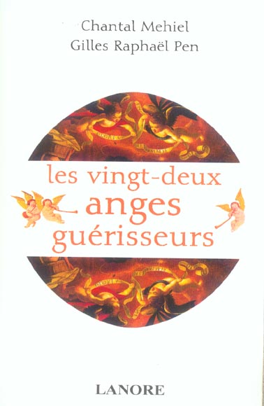 Les 22 anges guérisseurs. Angéologie médicale