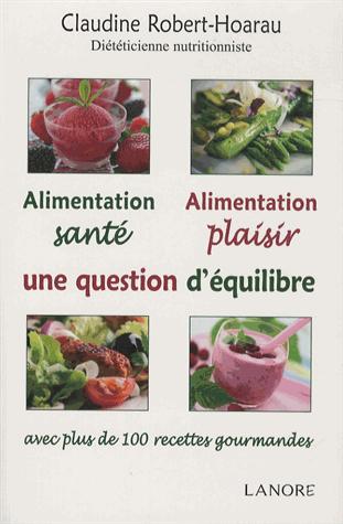 Alimentation santé, alimentation plaisir, une question d'équilibre