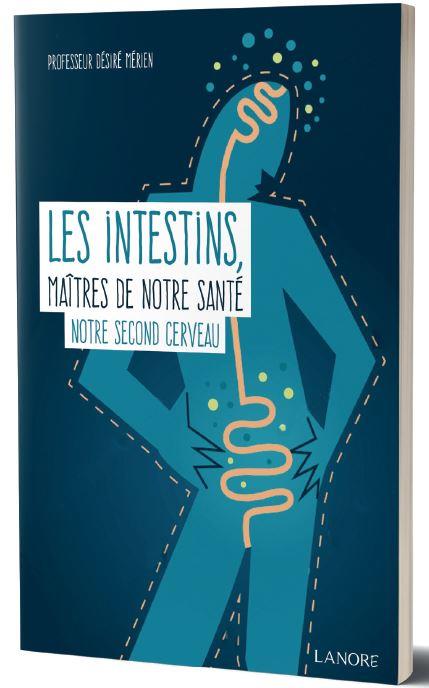Les intestins, maîtres de notre santé