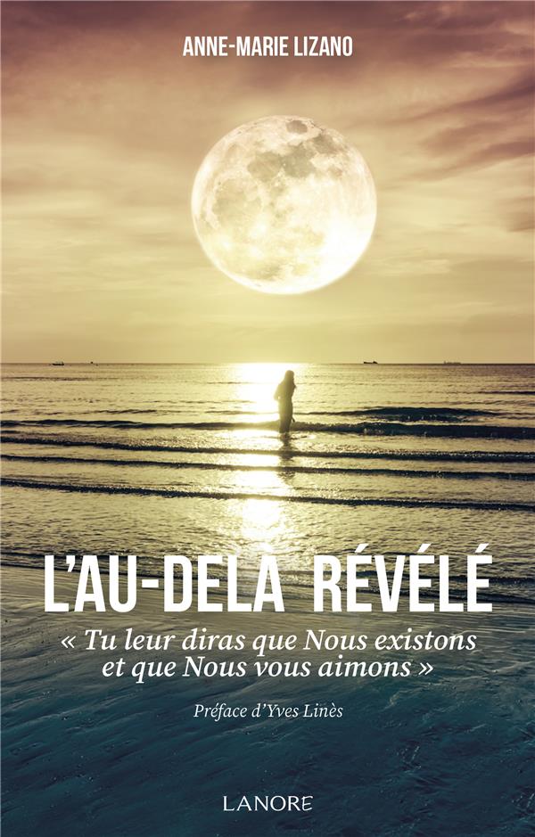 L'au-delà revélé. "Tu leur diras que Nous vous aimons"