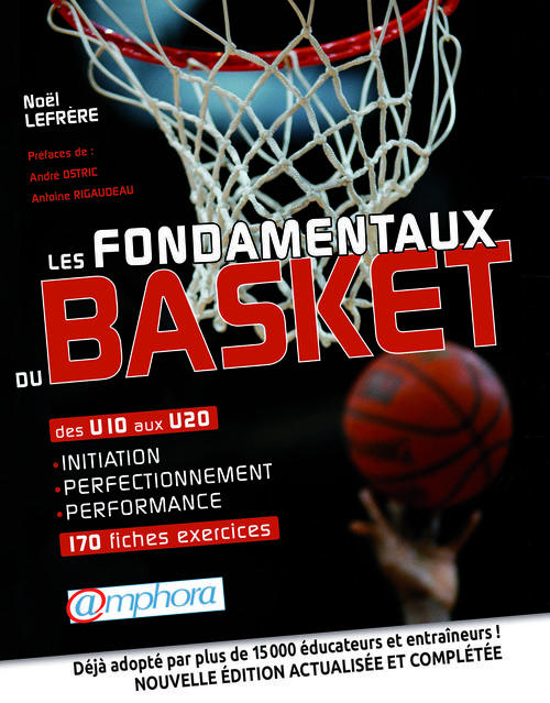 Les fondamentaux du basket. Des U10 aux U20
