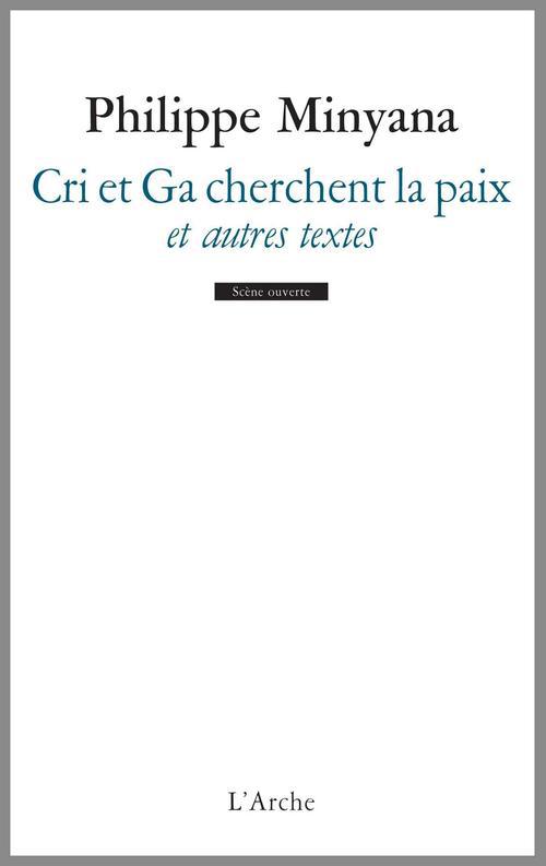 Cri et Ga cherchent la paix et autres textes