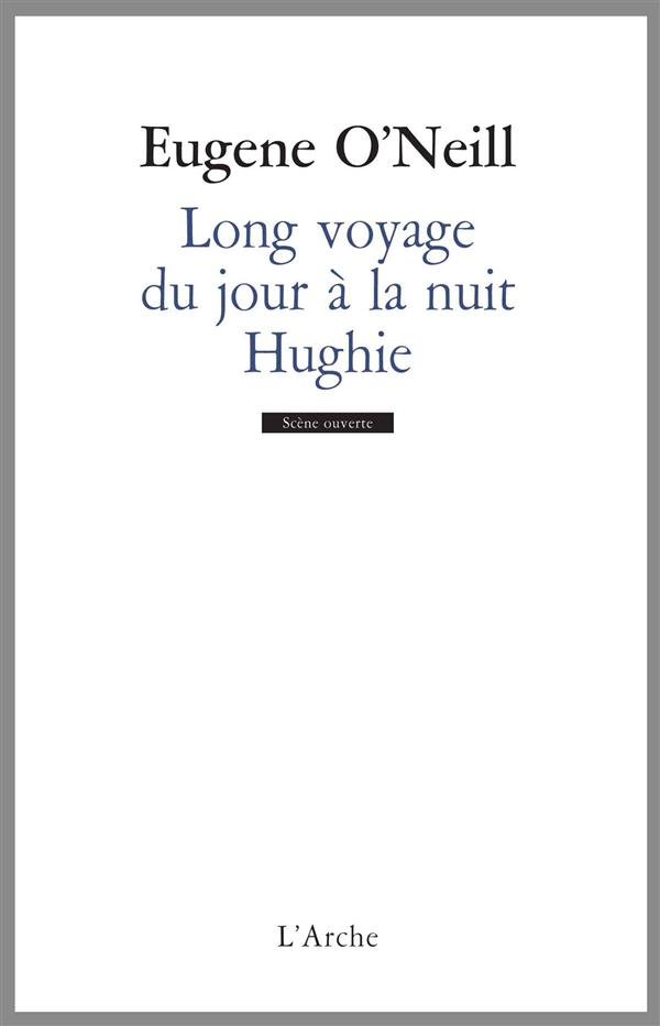 Long voyage du jour à la nuit / Hughie