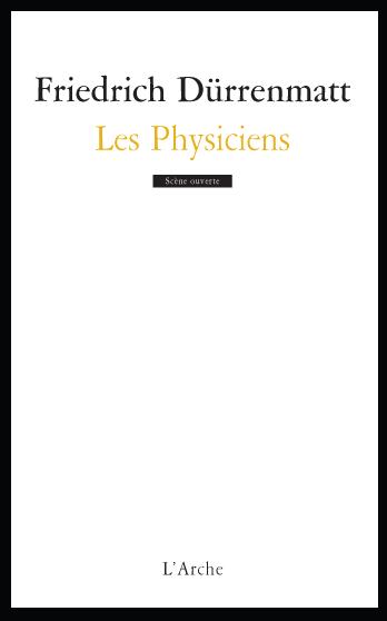 Les Physiciens. Comédie en deux actes