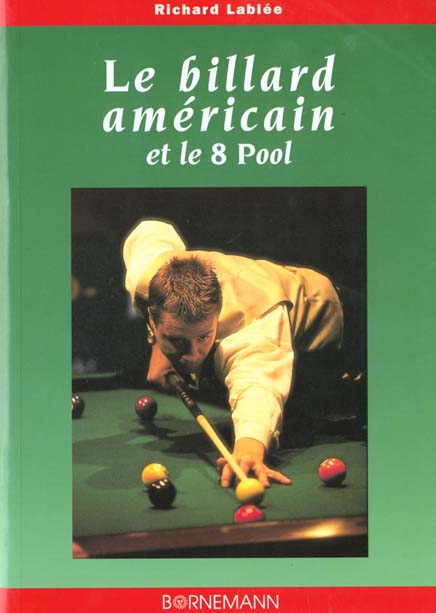 LE BILLARD AMERICAIN ET LE 8 POOL. La technique du jeu