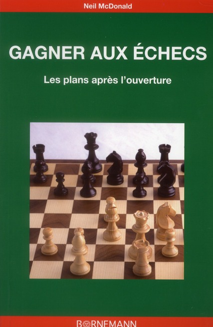 Gagner aux échecs. Les plans après l'ouverture