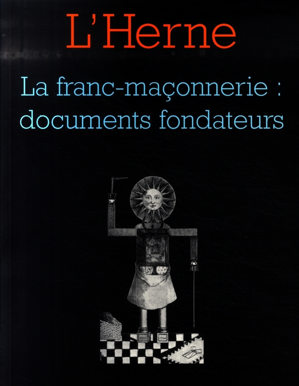 La franc-maçonnerie : documents fondateurs