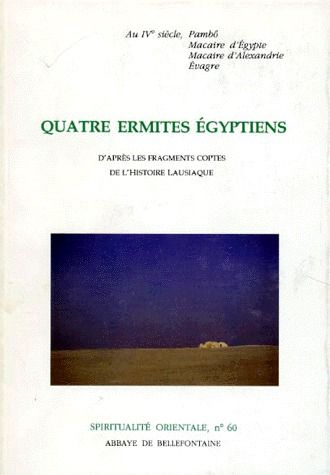 QUATRE ERMITES EGYPTIENS. D'après les fragments coptes de l'Histoire Lausiaque