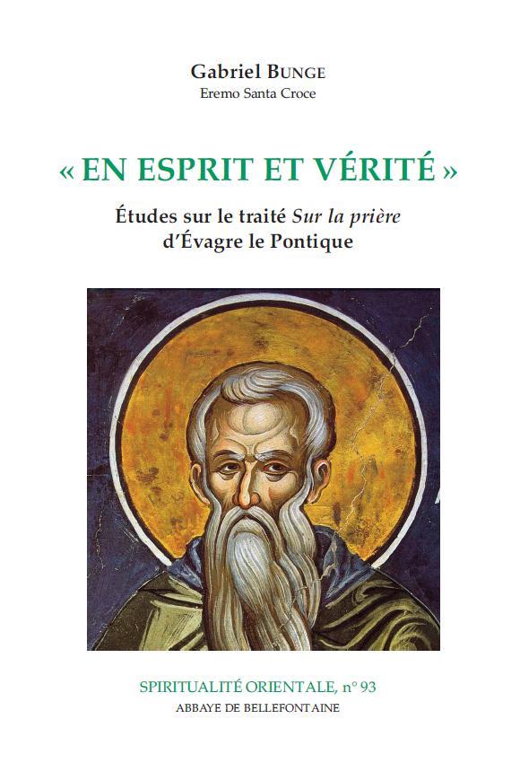 En esprit et vérité. Etudes sur le traité "Sur la prière" d'Evagre Le Pontique