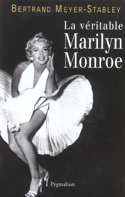 La véritable histoire de Marilyn Monroe