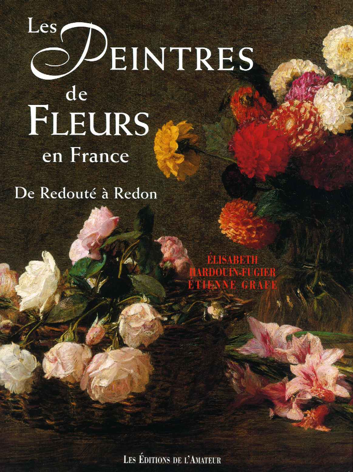 Les peintres de fleurs en France. De Redouté à Redon
