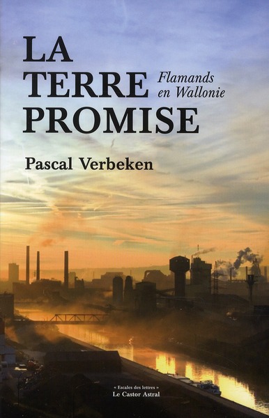 La terre promise. (Flamands en Wallonie)