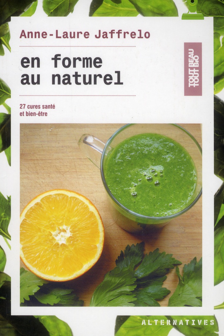 En forme au naturel. 27 cures santé et bien-être