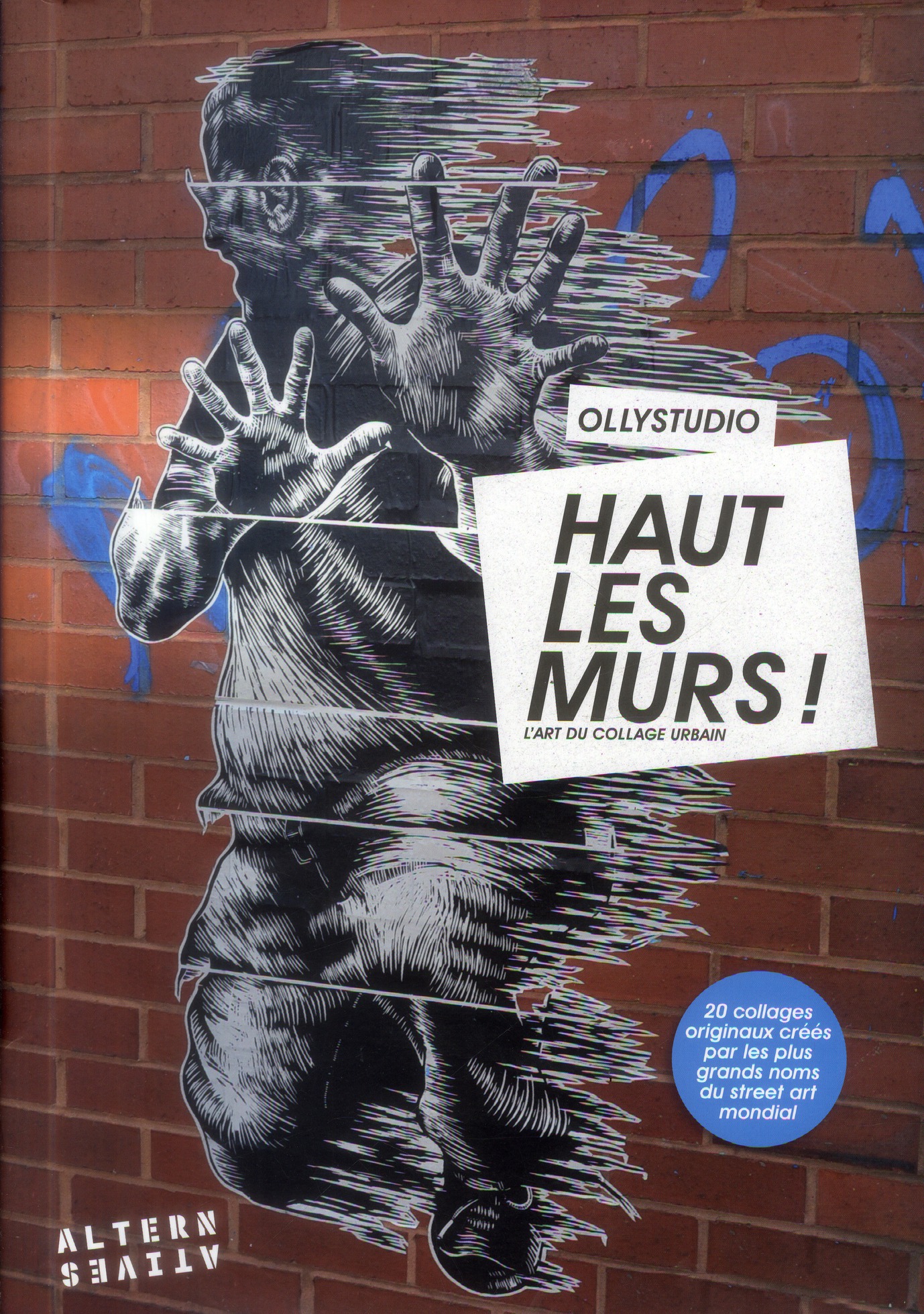 Haut les murs ! L'art du collage urbain