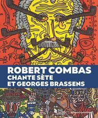 Robert Combas "chante" Sète et Georges Brassens !