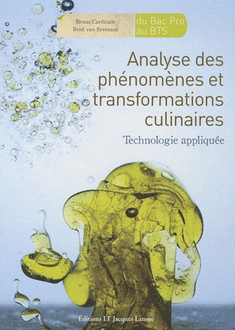 Analyse des phénomènes et transformations culinaires. Technologie appliquée