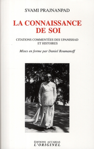La connaissance de soi. Citations commentées des Upanishad et histoires