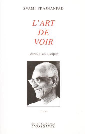 Lettres à ses disciples. Tome 1, L'art de voir