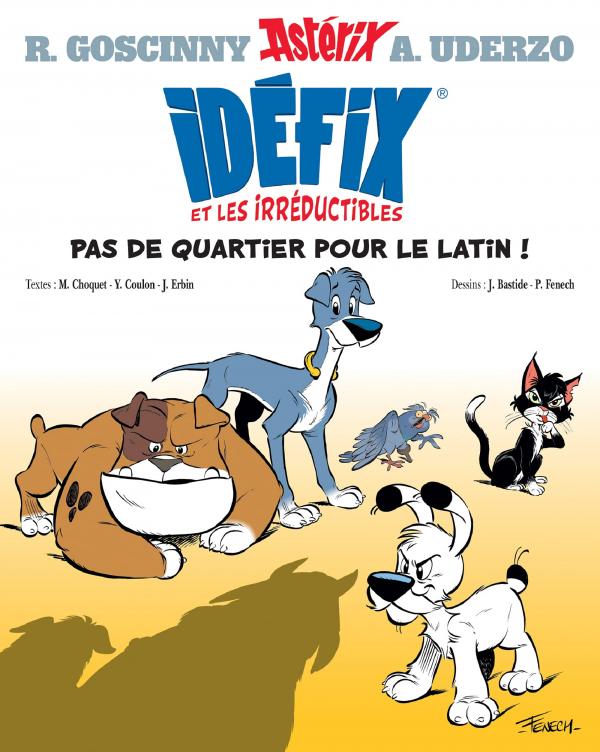 Idéfix et les irréductibles. Tome 1 : Pas de quartiers pour le latin !