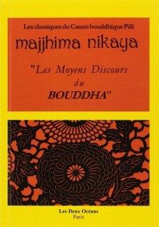 Majjhima Nikaya. Les moyens discours du Bouddha
