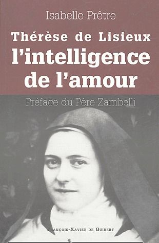 Thérèse de Lisieux ou l'intelligence de l'amour