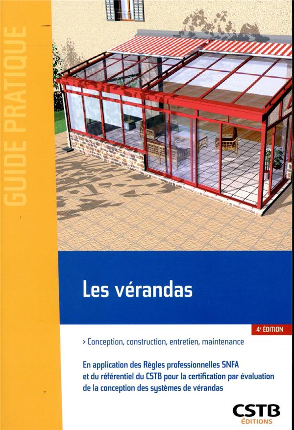 Les vérandas. Conception, construction, entretien, maintenance, 4e édition