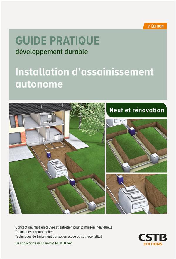 Installation d'assainissement autonome. Conception, mise en oeuvre et entretien pour la maison indiv