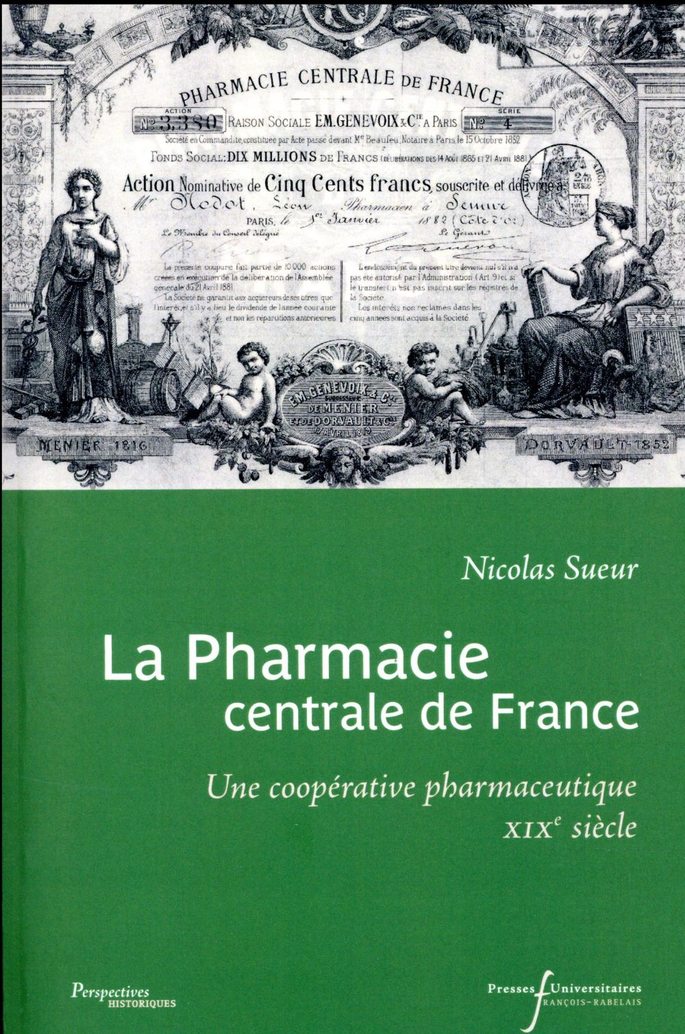 La pharmacie centrale de France. Une coopérative pharmaceutique XIXe siècle