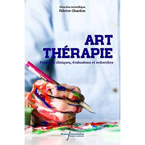 Art-thérapie. Pratiques cliniques, évaluations et recherches