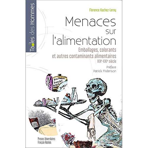 Menaces sur l'alimentation. Emballages, colorants et autres contaminants alimentaires, XIXe-XXIe siè