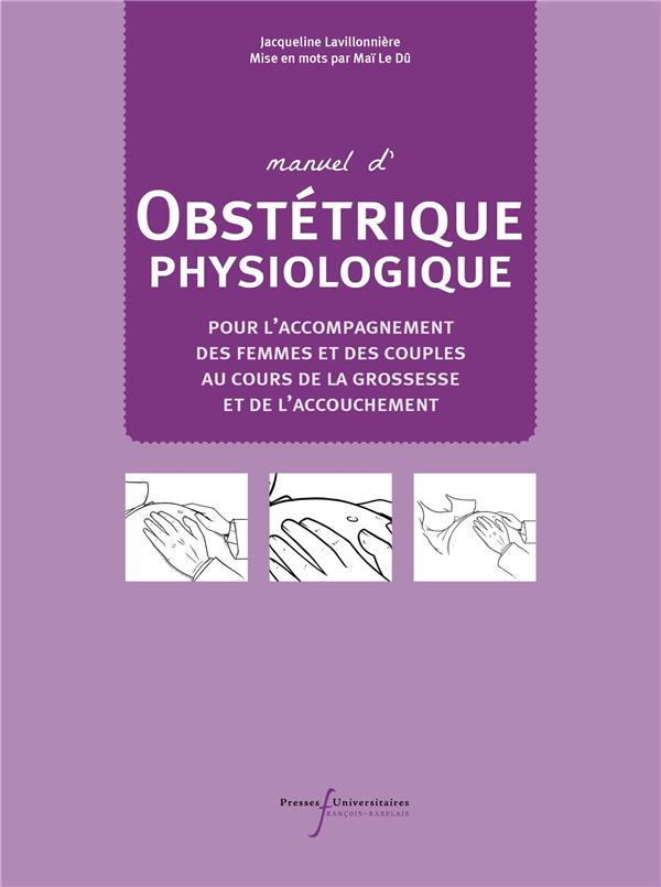 Manuel d'obstétrique physiologique. Pour l'accompagnement des femmes et des couples au cours de la g