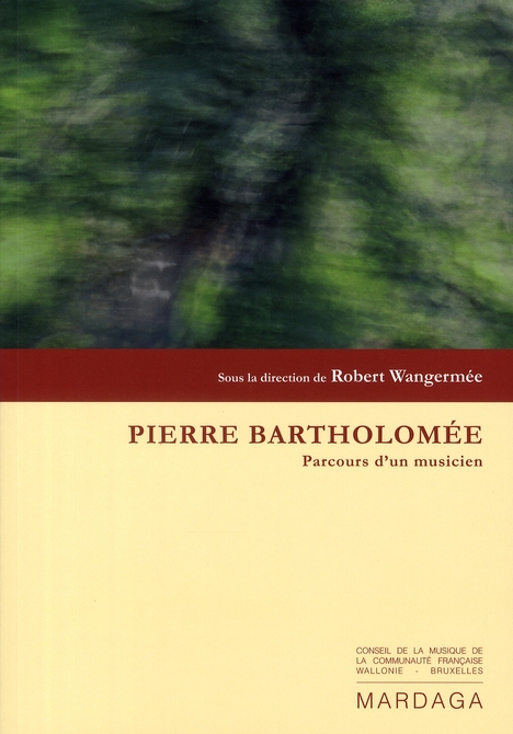 Pierre Bartholomée. Parcours d'un musicien