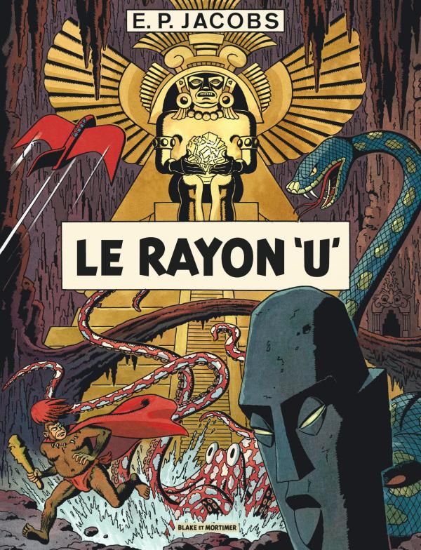 Avant Blake et Mortimer Tome 1 : Le Rayon U
