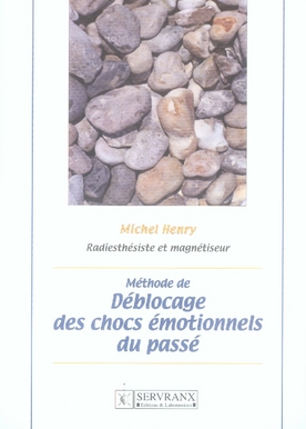 Méthode de déblocage des chocs émotionnels du passé