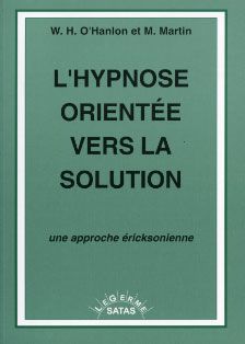 L'hypnose orientée vers la solution. Une approche éricksonienne, 2e édition