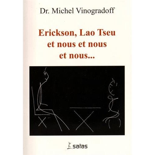 Erickson, Lao Tseu et nous et nous et nous...