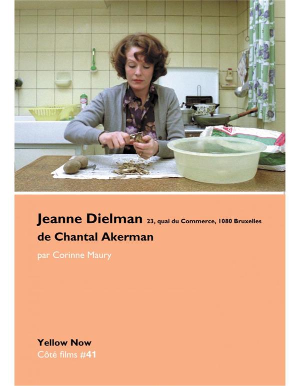 Jeanne Dielman, 23, quai du Commerce, 1080 Bruxelles de Chantal Akerman. L'ordre troublé du quotidie